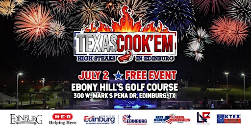Texas Cook'Em High Steaks In Edinburg | 4th of July Weekend Celebration