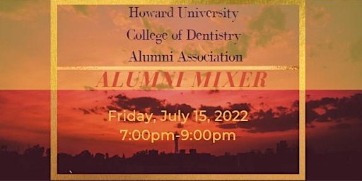 The Howard University College of Dentistry Alumni Association Mixer