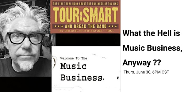 What the Hell is Music Business, Anyway ??