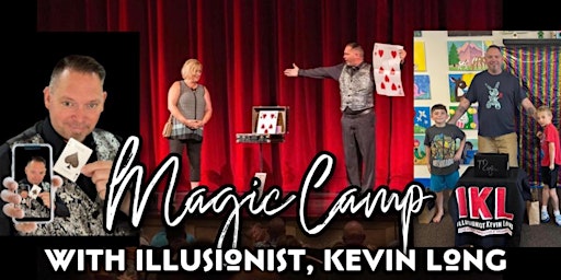 Magic Camp - with Illusionist, Kevin Long