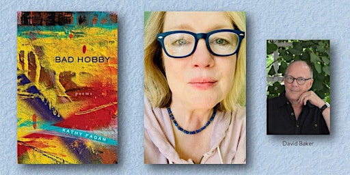 Acclaimed Poet KATHY FAGAN Talks with David Baker about BAD HOBBY!