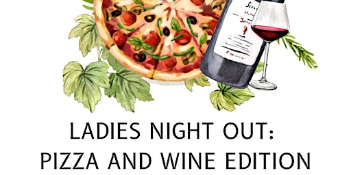 Ladies Night Out: Pizza and Wine Edition