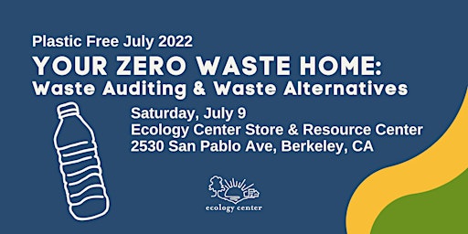 Your Zero Waste Home: Waste Audits and Waste Alternatives