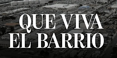 Que Viva El Barrio: One neighborhood's fight for a less-polluted future tickets