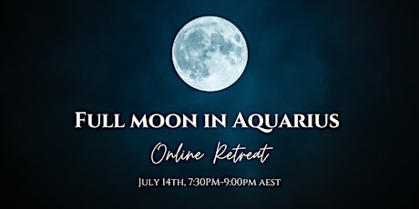 Full moon in Aquarius Online Retreat tickets