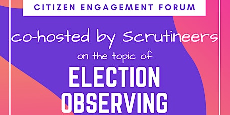 Election Observing Citizen Engagement Forum