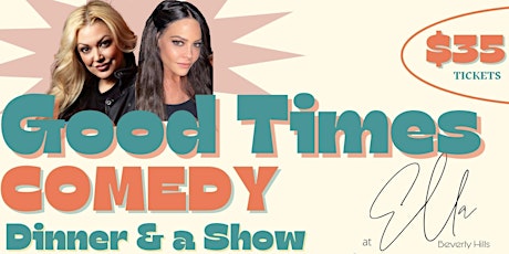 Good Times Comedy  (Dinner & a Show) tickets