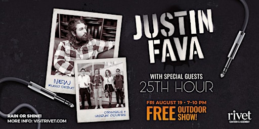 Justin Fava + 25th Hour - FREE OUTDOOR SHOW at Rivet!