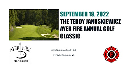 The Teddy Januskiewicz Ayer Fire Annual Golf  Classic tickets