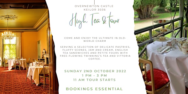 Oct 2nd   High Tea & Tour of  Overnewton Castle