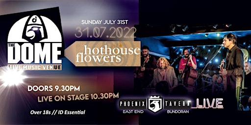 Hothouse Flowers Live at The Dome