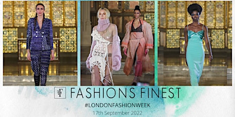Fashions Finest -  London Fashion Week tickets