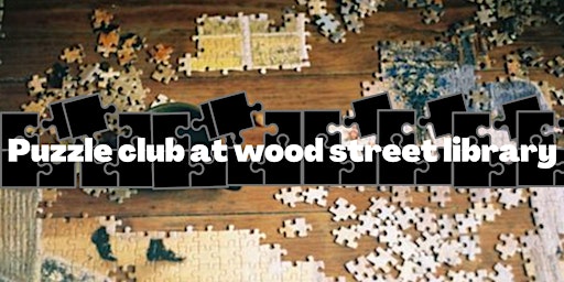 Adult Puzzle Club @ Wood Street Library primary image