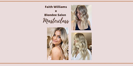 Faith Williams  Blondee Salon Master Class