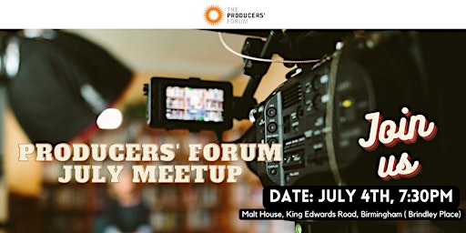 Producers' Forum Monthly Meetup - July