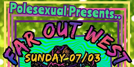 Polesexual Presents - Far Out West! tickets