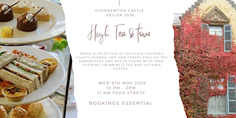 Nov 9th  High Tea & Tour of  Overnewton Castle tickets