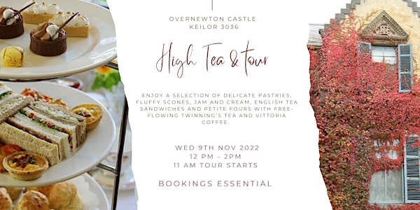 Nov 9th  High Tea & Tour of  Overnewton Castle