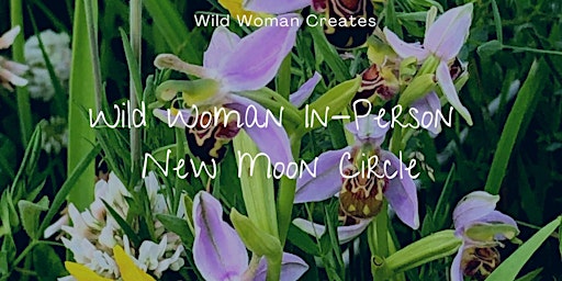 Wild Woman New Moon Circle (in-person)