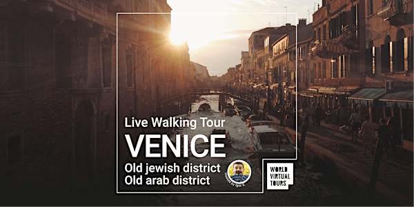 Venice LIVE Walking Tour: Old Jewish District and Old Arab District