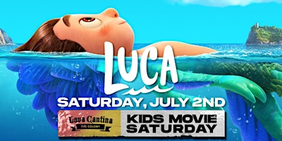 Luca - Kids Movie Saturday at Lava Cantina