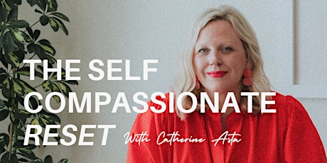 The self-compassionate reset. tickets