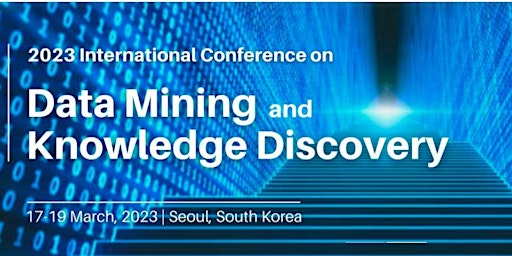 Conference on Data Mining and Knowledge Discovery(DMKD 2023)