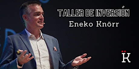 Taller de inversión con Eneko Knörr en Madrid entradas