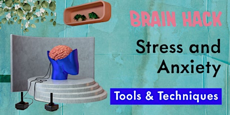 Brain Hack Stress and Anxiety: Online Workshop (Live) tickets