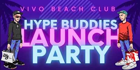 HYPE BUDDIES LAUNCH PARTY tickets