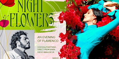Night Flowers, an evening  of Flamenco Manzanita