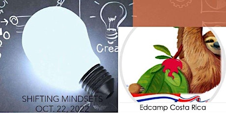 Edcamp Costa Rica 2022: Shifting Mindsets tickets