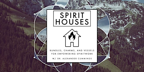 Spirit Houses: Bundles, Charms, and Vessels for Empowering Spiritwork tickets