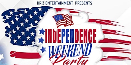 INDEPENDENCE WEEKEND PARTY