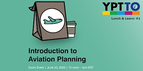 YPT TO Lunch and Learn: Aviation Planning primary image