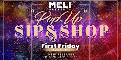 MELI Pop-Up Sip & Shop "First Friday" July tickets