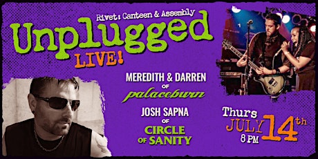 UNPlugged: Meredith & Darren of PALACEBURN +Josh Sapna of Circle of Sanity
