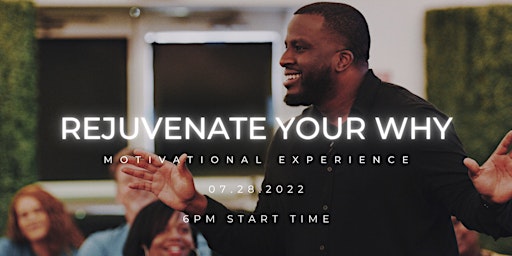Motivational Experience - Rejuvenate Your Why With Jovan Glasgow- Dallas TX