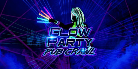 GLOW PARTY PUB CRAWL (SAT) tickets