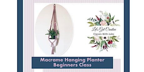 Macrame Hanging Pot Class - Perfect for beginners