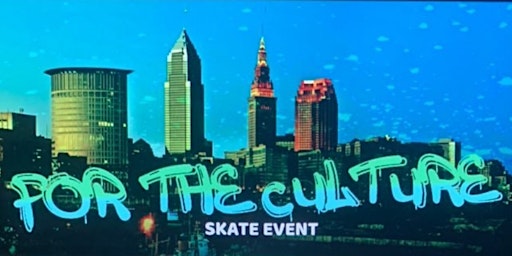 For The Culture (FTC) Skate Event