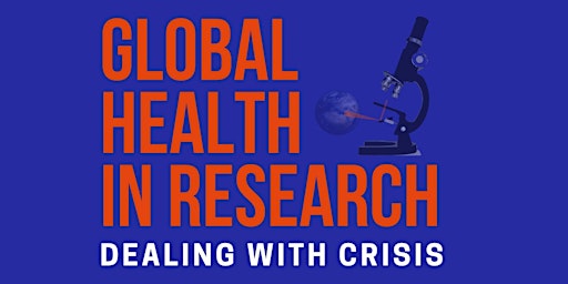 Global Health in research: Dealing with crisis