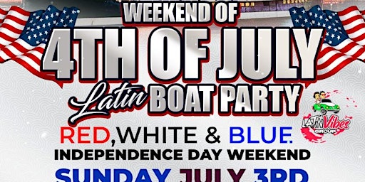4TH JULY WEEKEND LATIN BOAT PARTY