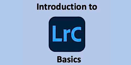 Photography - Introduction to Lightroom Basics
