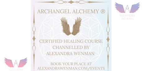Archangel Alchemy: Multidimensional Angel Healing Qualification - Level 1