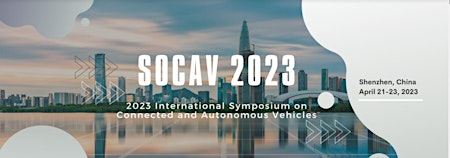 International Symposium on Connected and Autonomous Vehicles (SoCAV 2023)