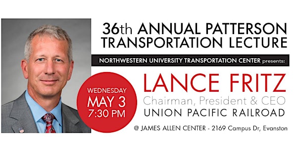 NUTC 36th Annual Patterson Lecture: Lance Fritz, Union Pacific Railroad