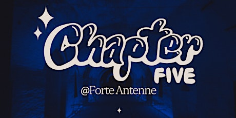 Chapter 5 @ForteAntenne biglietti