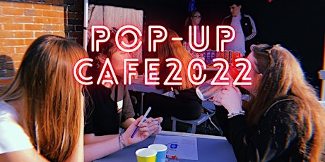 The Pop-Up Cafe 2022 tickets