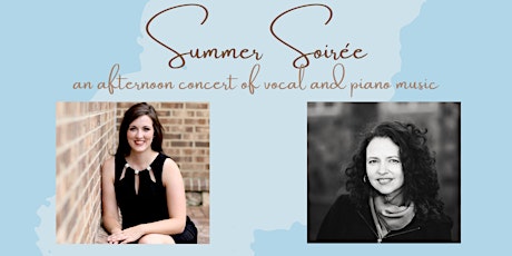 Summer Soirée: An Afternoon Concert of Vocal and Piano Music tickets